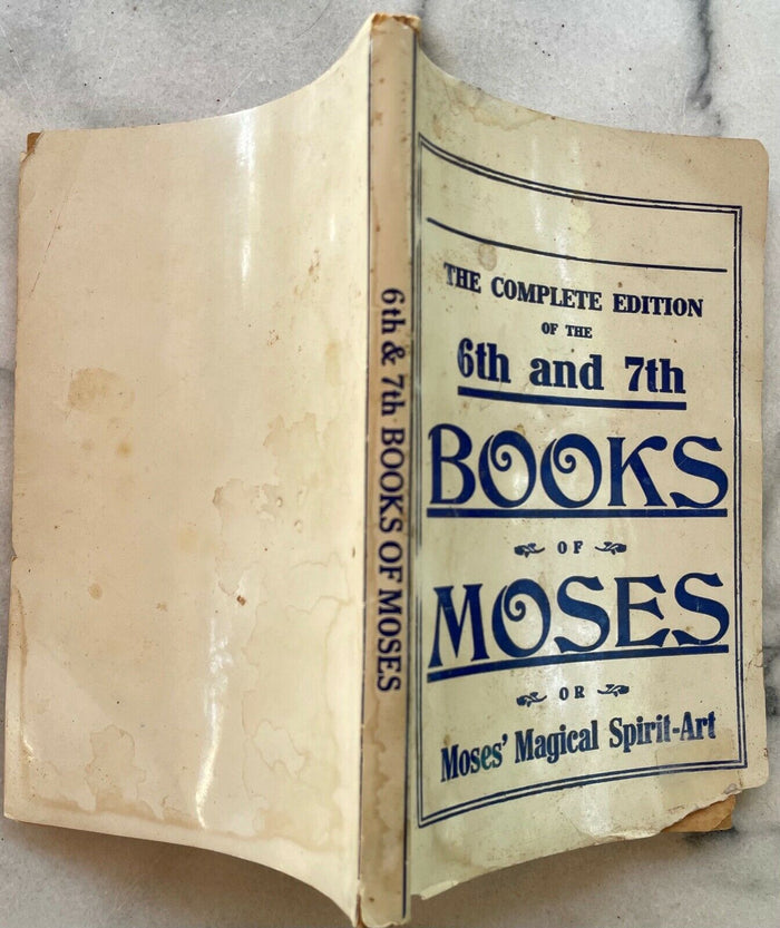 6th AND 7th BOOKS OF MOSES, OR MOSES' MAGICAL SPIRIT ART - MAGICK GRIMOIRE 1920s