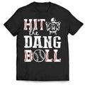 Hit The Dang Ball - Personalized T-shirt, Baseball Shirt, Game Day Season Tee, Gift For Baseball Lovers
