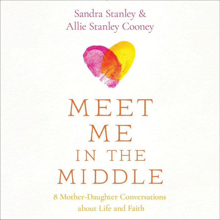 Book cover of 'Meet Me in the Middle' by Sandra Stanley and Allie Stanley Cooney with colorful hearts.